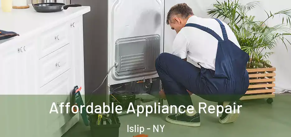 Affordable Appliance Repair Islip - NY