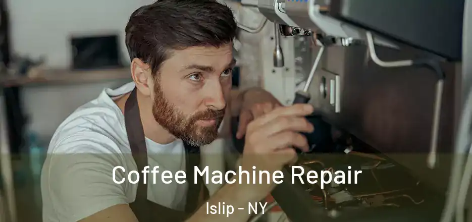 Coffee Machine Repair Islip - NY