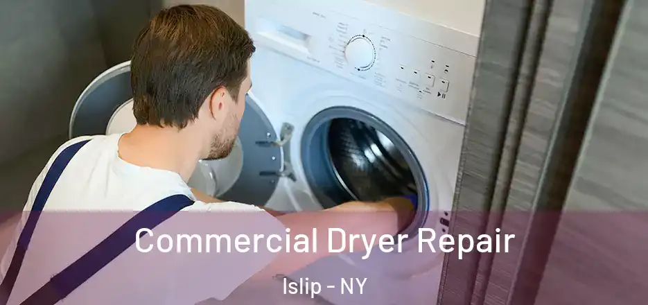  Commercial Dryer Repair Islip - NY