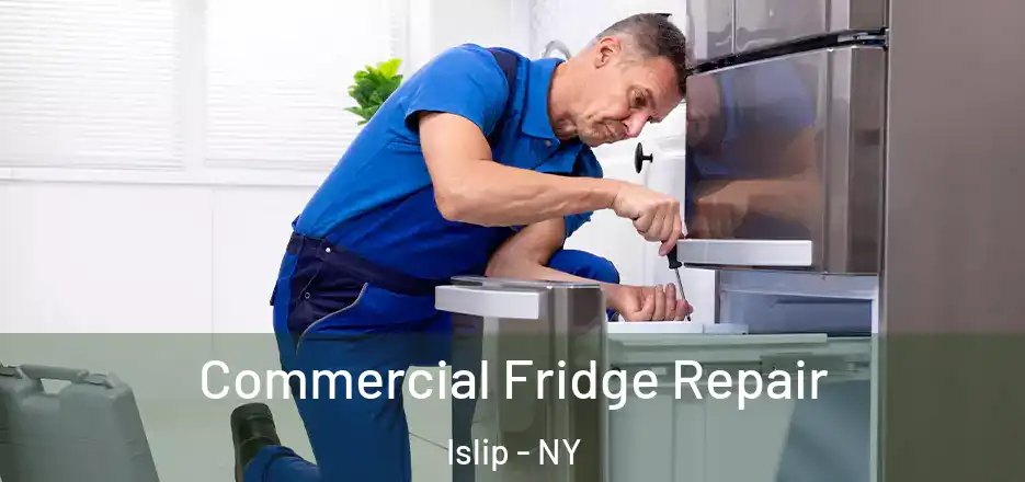  Commercial Fridge Repair Islip - NY