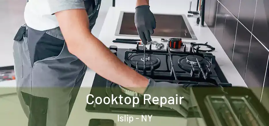  Cooktop Repair Islip - NY