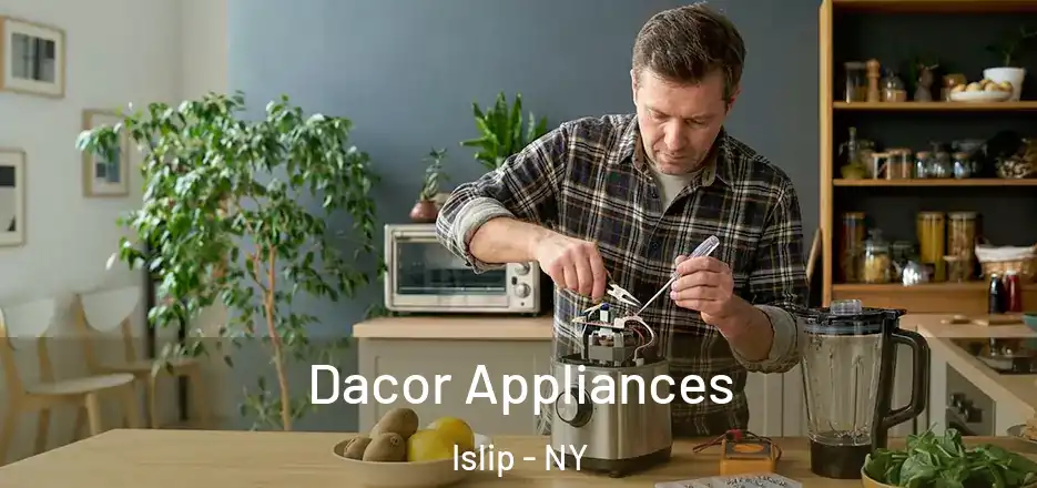  Dacor Appliances Islip - NY