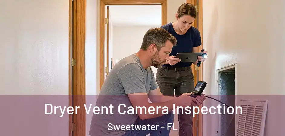 Dryer Vent Camera Inspection Sweetwater - FL