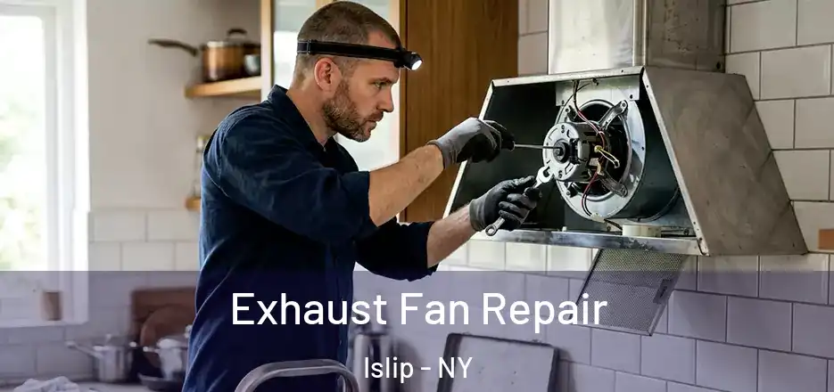  Exhaust Fan Repair Islip - NY