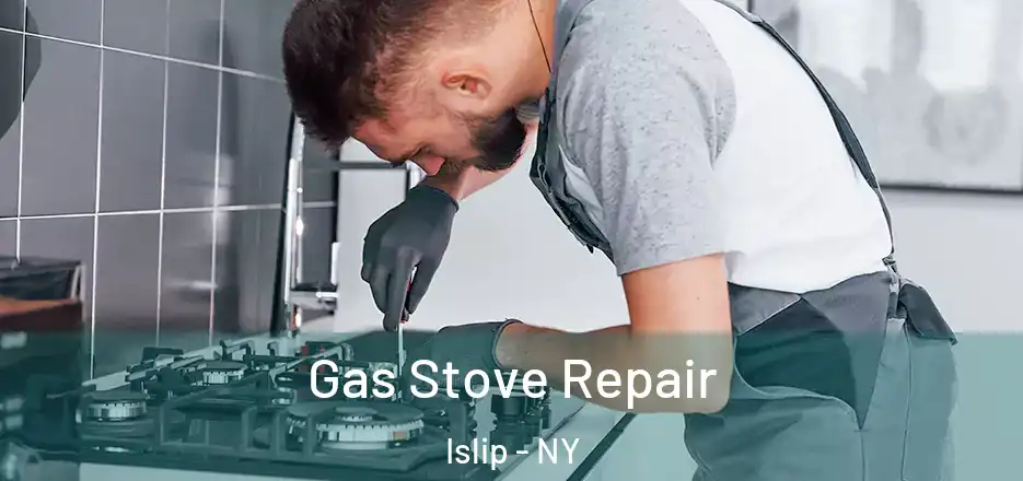  Gas Stove Repair Islip - NY