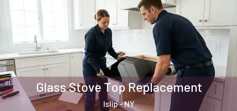  Glass Stove Top Replacement Islip - NY