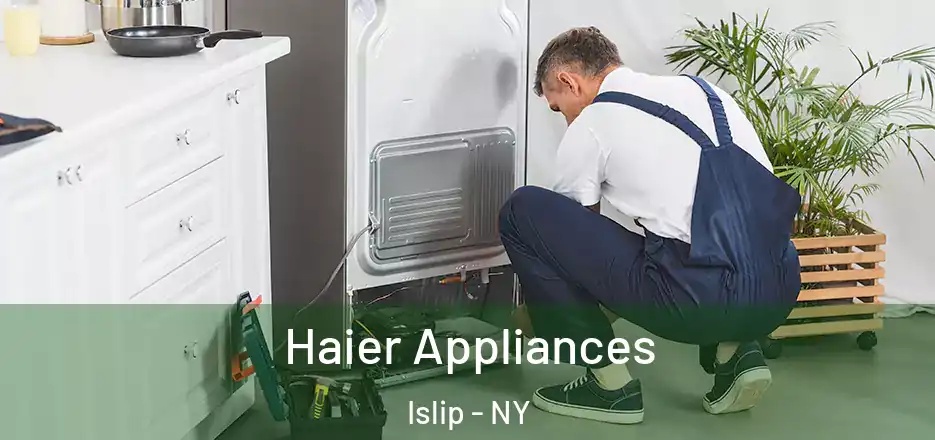  Haier Appliances Islip - NY