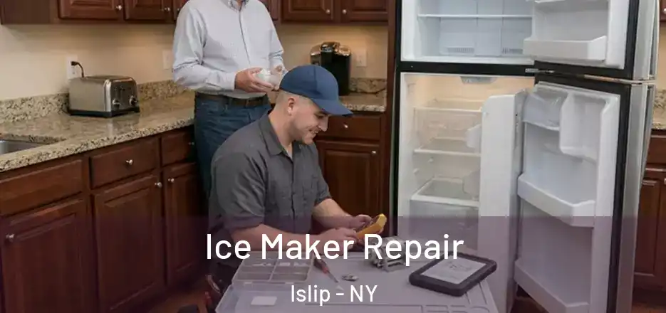  Ice Maker Repair Islip - NY