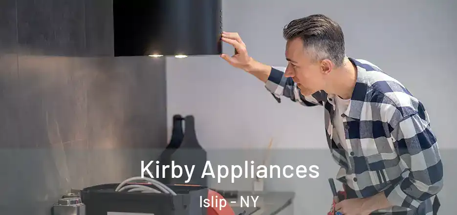  Kirby Appliances Islip - NY