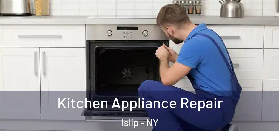  Kitchen Appliance Repair Islip - NY