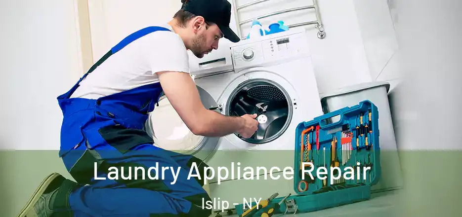  Laundry Appliance Repair Islip - NY