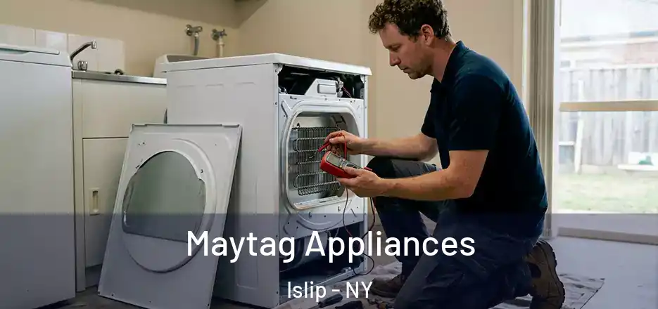  Maytag Appliances Islip - NY