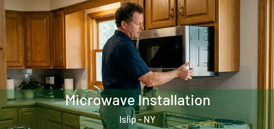  Microwave Installation Islip - NY