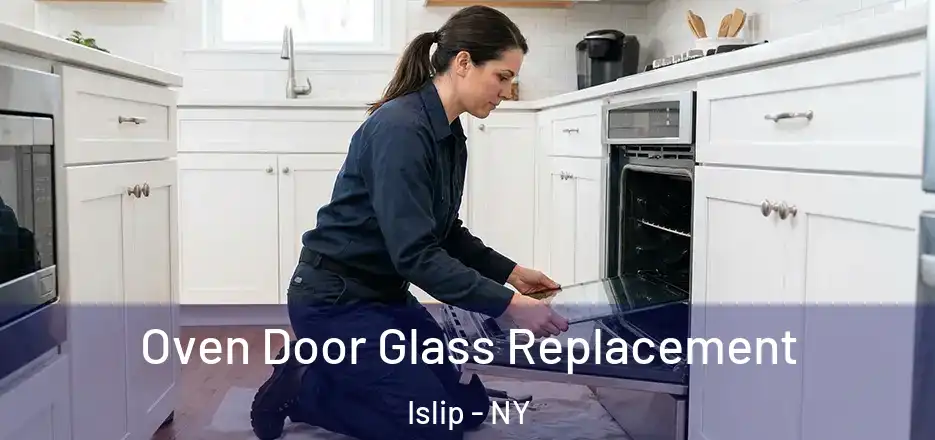  Oven Door Glass Replacement Islip - NY