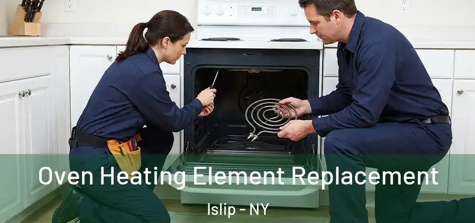  Oven Heating Element Replacement Islip - NY