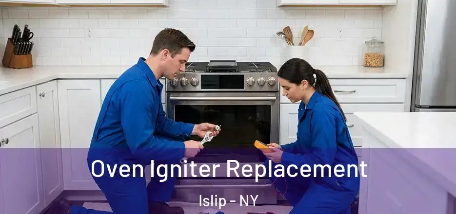  Oven Igniter Replacement Islip - NY