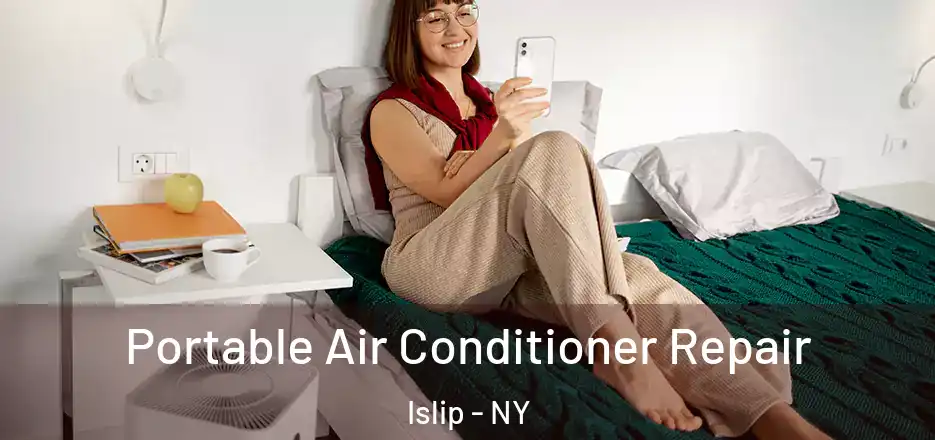  Portable Air Conditioner Repair Islip - NY