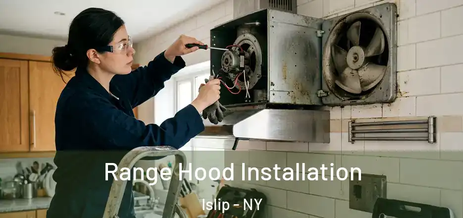  Range Hood Installation Islip - NY