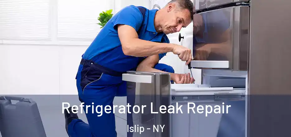 Refrigerator Leak Repair Islip - NY
