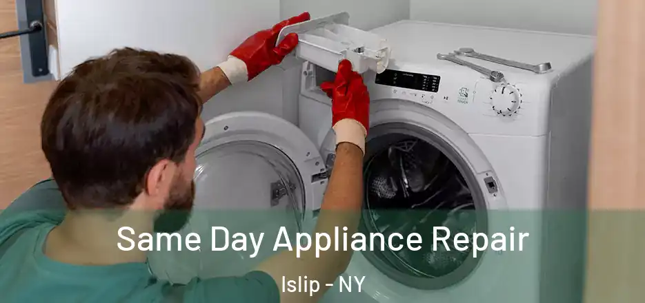  Same Day Appliance Repair Islip - NY