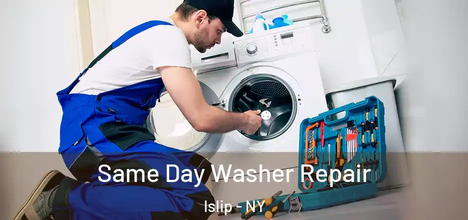  Same Day Washer Repair Islip - NY
