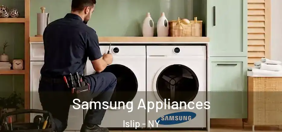  Samsung Appliances Islip - NY