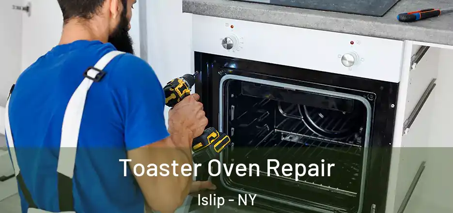 Toaster Oven Repair Islip - NY
