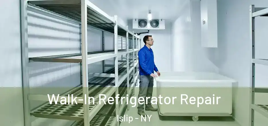  Walk-In Refrigerator Repair Islip - NY