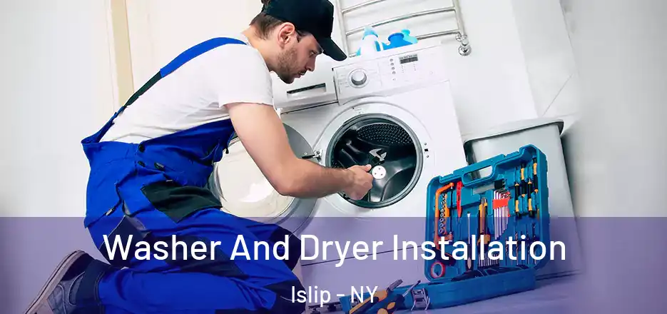 Washer And Dryer Installation Islip - NY