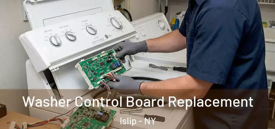  Washer Control Board Replacement Islip - NY