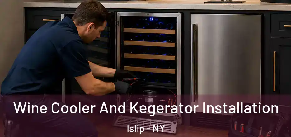  Wine Cooler And Kegerator Installation Islip - NY