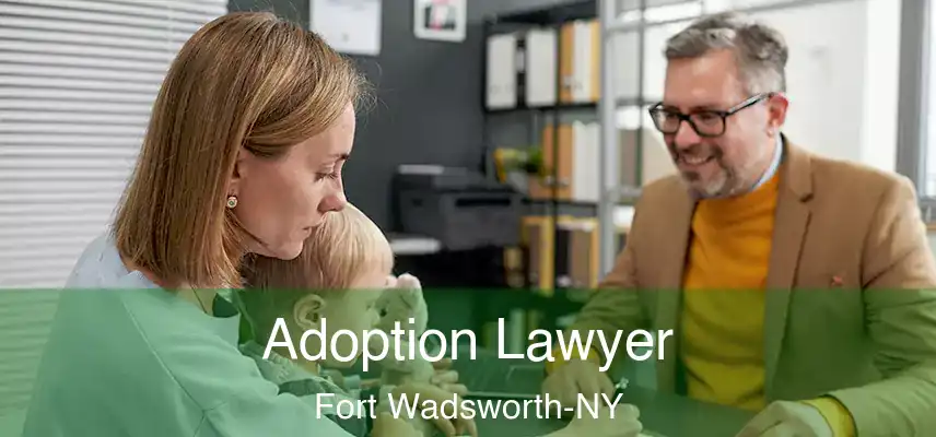 Adoption Lawyer Fort Wadsworth-NY