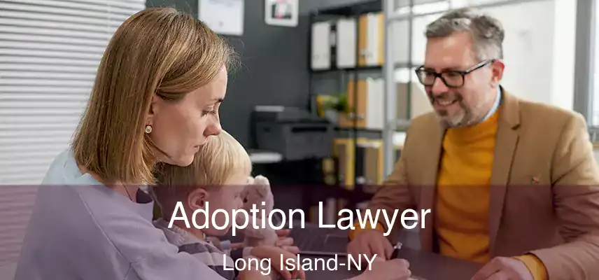 Adoption Lawyer Long Island-NY