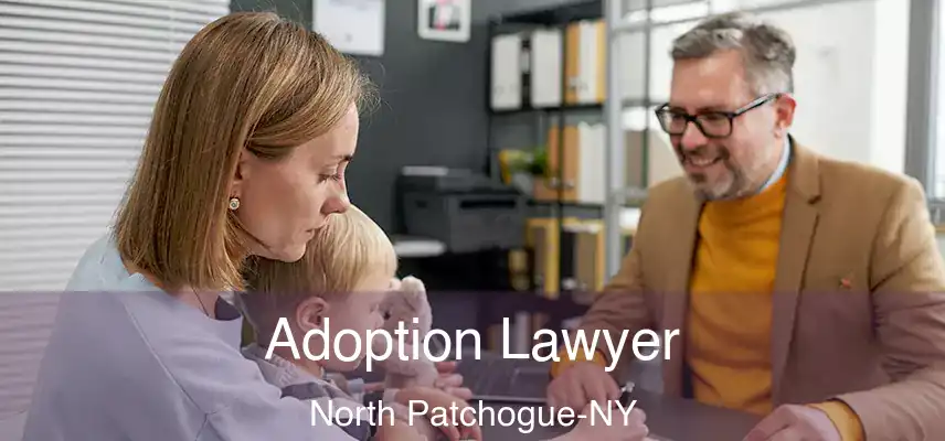  Adoption Lawyer North Patchogue-NY