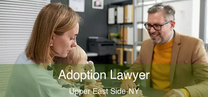 Adoption Lawyer Upper East Side-NY