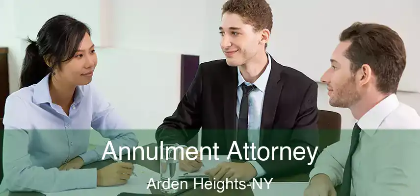  Annulment Attorney Arden Heights-NY