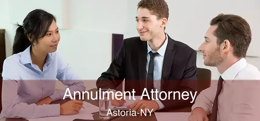  Annulment Attorney Astoria-NY