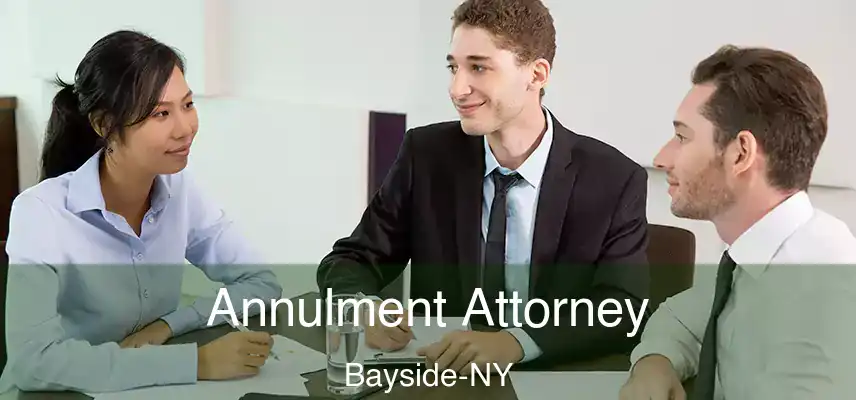 Annulment Attorney Bayside-NY