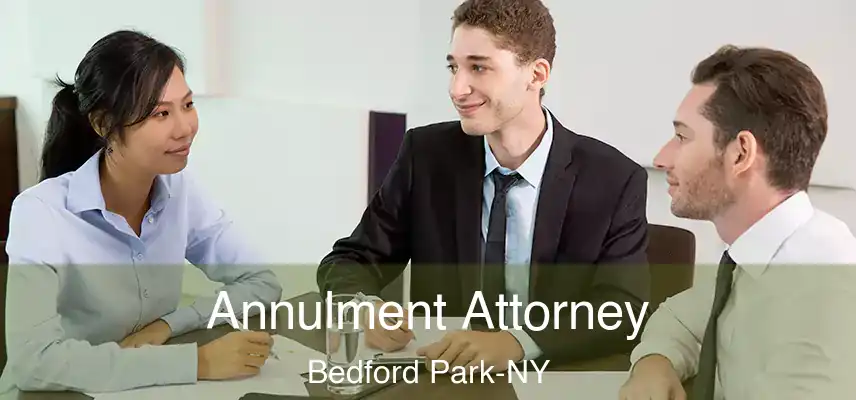 Annulment Attorney Bedford Park-NY