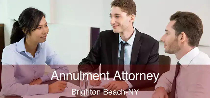  Annulment Attorney Brighton Beach-NY