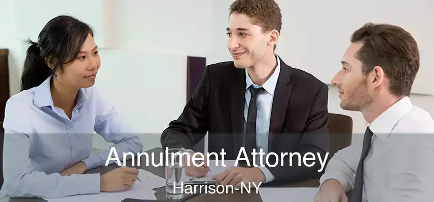 Annulment Attorney Harrison-NY