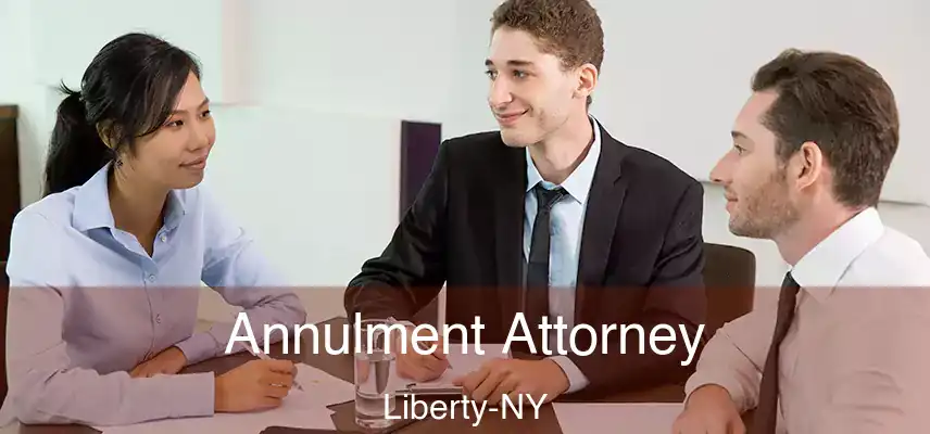  Annulment Attorney Liberty-NY