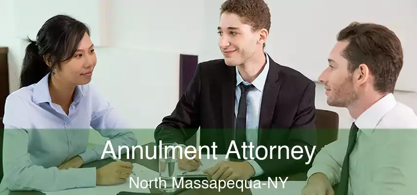  Annulment Attorney North Massapequa-NY
