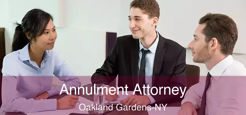  Annulment Attorney Oakland Gardens-NY