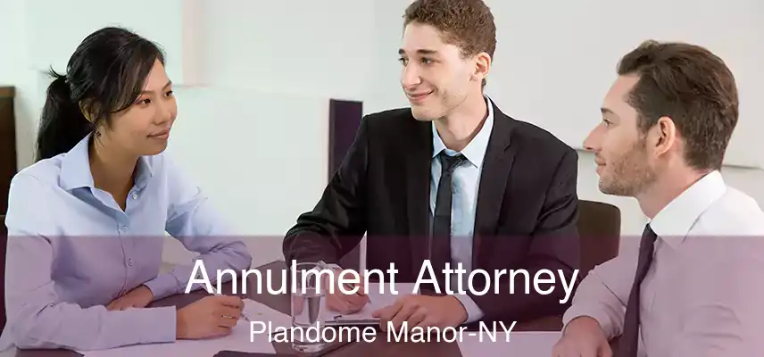  Annulment Attorney Plandome Manor-NY