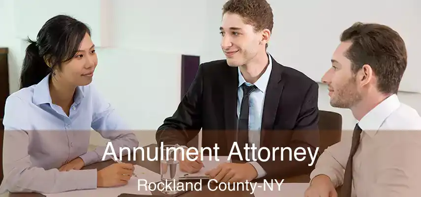 Annulment Attorney Rockland County-NY