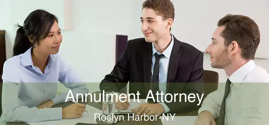 Annulment Attorney Roslyn Harbor-NY
