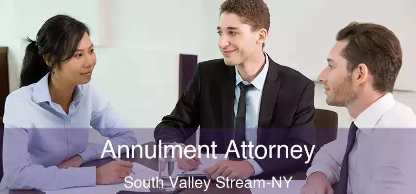 Annulment Attorney South Valley Stream-NY