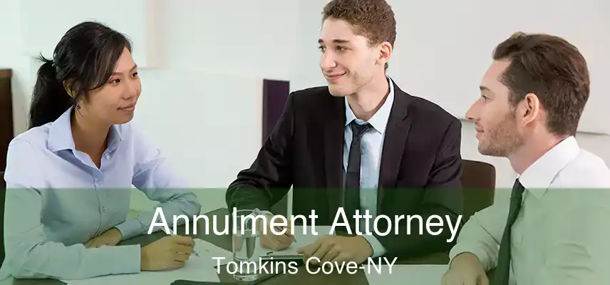  Annulment Attorney Tomkins Cove-NY