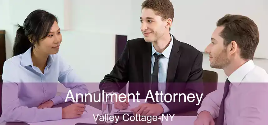 Annulment Attorney Valley Cottage-NY
